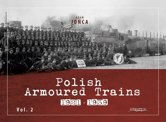 Polskie pociągi pancerne 1921-1939 Vol. 2 - Polish Armoured Trains 1921-1939 Vol. 2