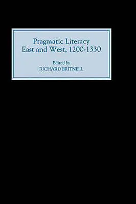 Pragmatyczna piśmienność, Wschód i Zachód, 1200-1330 - Pragmatic Literacy, East and West, 1200-1330