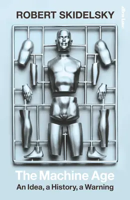 Era maszyn - idea, historia, ostrzeżenie - Machine Age - An Idea, a History, a Warning