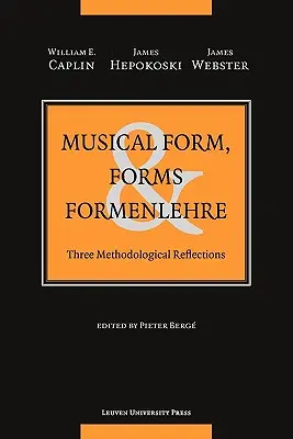 Forma muzyczna, formy i formenlehre: Trzy refleksje metodologiczne - Musical Form, Forms, and Formenlehre: Three Methodological Reflections