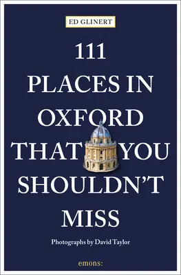 111 miejsc w Oksfordzie, których nie możesz przegapić - 111 Places in Oxford That You Shouldn't Miss