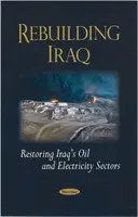 Odbudowa Iraku - Przywrócenie irackich sektorów ropy naftowej i energii elektrycznej - Rebuilding Iraq - Restoring Iraq's Oil & Electricity Sectors