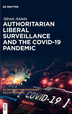 Autorytarny liberalny nadzór i pandemia COVID-19 - Authoritarian Liberal Surveillance and the COVID-19 Pandemic
