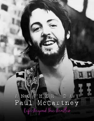 Kolejny dzień - Paul McCartney: Życie poza Beatlesami - Another Day - Paul McCartney: Life Beyond the Beatles