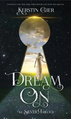 Dream on: Srebrna Trylogia - Dream on: The Silver Trilogy