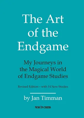 Sztuka gry końcowej: Moje podróże w magicznym świecie studiów nad końcówkami szachowymi - The Art of the Endgame: My Journeys in the Magical World of Endgame Studies