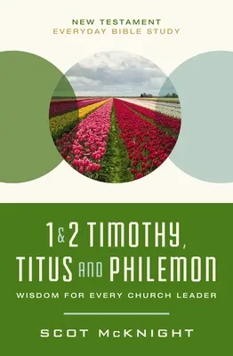 1 i 2 Tymoteusza, Tytusa i Filemona: Mądrość dla każdego przywódcy kościoła - 1 and 2 Timothy, Titus, and Philemon: Wisdom for Every Church Leader