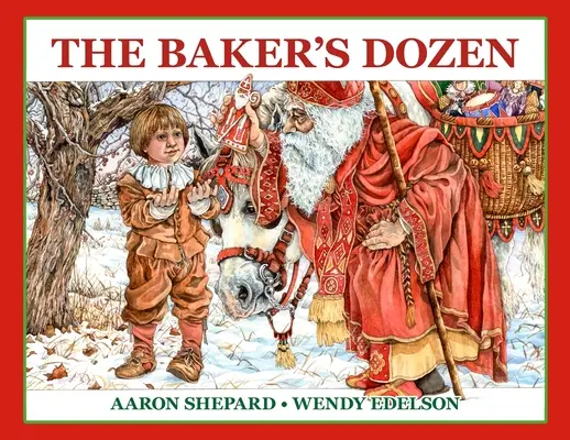 The Baker's Dozen: Opowieść o Świętym Mikołaju, z dodatkowym przepisem na ciasteczka i wzorem na świąteczne ciasteczka Świętego Mikołaja (wydanie specjalne) - The Baker's Dozen: A Saint Nicholas Tale, with Bonus Cookie Recipe and Pattern for St. Nicholas Christmas Cookies (Special Edition)