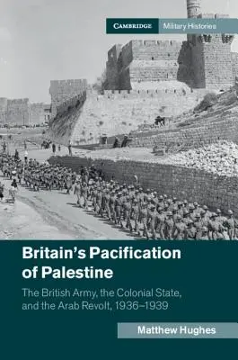 Pacyfikacja Palestyny przez Wielką Brytanię - Britain's Pacification of Palestine