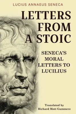 Listy stoika: Listy moralne Seneki do Lucyliusza - Letters from a Stoic: Seneca's Moral Letters to Lucilius