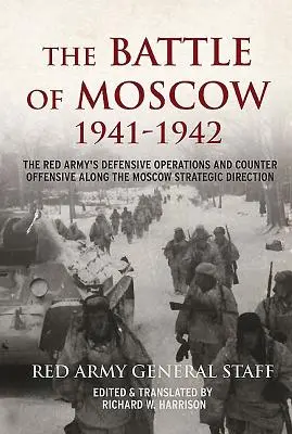 Bitwa o Moskwę 1941-1942: Operacje obronne i kontrofensywa Armii Czerwonej na moskiewskim kierunku strategicznym - The Battle of Moscow 1941-1942: The Red Army's Defensive Operations and Counter-Offensive Along the Moscow Strategic Direction
