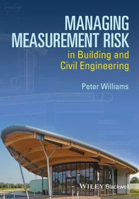 Zarządzanie ryzykiem pomiarowym w budownictwie i inżynierii lądowej - Managing Measurement Risk in Building and Civil Engineering