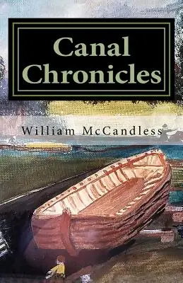 Canal Chronicles: Historie kanału Illinois & Michigan i północnego Illinois - Canal Chronicles: Stories of the Illinois & Michigan Canal and Northern Illinois