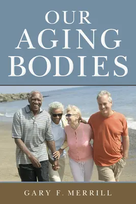 Nasze starzejące się ciała - Our Aging Bodies