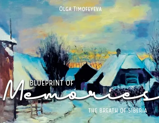 Blueprint of Memories: Oddech Syberii - Blueprint of Memories: The Breath of Siberia