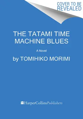 The Tatami Time Machine Blues