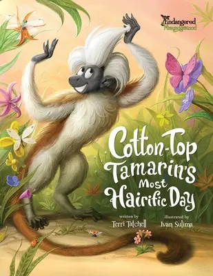 Najbardziej niesamowity dzień tamaryny bawełnianej - Cotton-Top Tamarin's Most Hairific Day