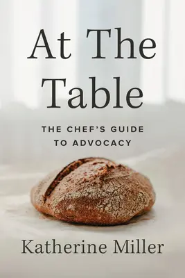 Przy stole: Przewodnik szefa kuchni po rzecznictwie - At the Table: The Chef's Guide to Advocacy