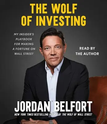 Wilk inwestowania: Mój poufny podręcznik zdobywania fortuny na Wall Street - The Wolf of Investing: My Insider's Playbook for Making a Fortune on Wall Street