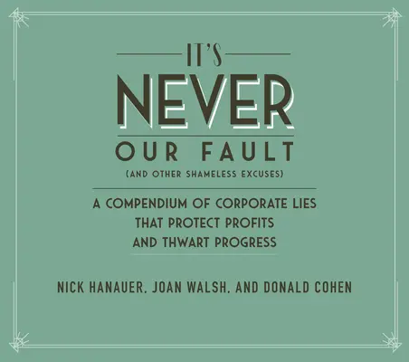 Korporacyjne bzdury: Demaskowanie kłamstw i półprawd, które chronią zyski, władzę i bogactwo w Ameryce - Corporate Bullsh*t: Exposing the Lies and Half-Truths That Protect Profit, Power, and Wealth in America
