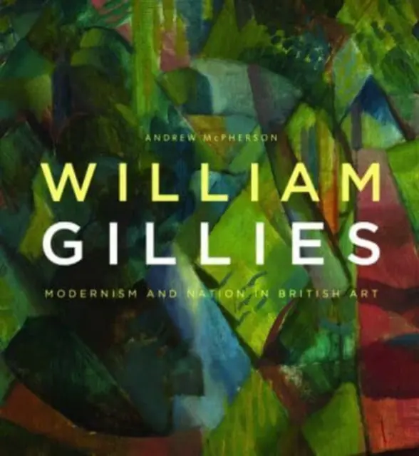 William Gillies: Modernizm i naród w sztuce brytyjskiej - William Gillies: Modernism and Nation in British Art