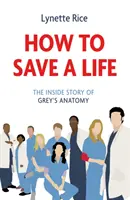 Jak uratować życie - wewnętrzna historia serialu Grey's Anatomy - How to Save a Life - The Inside Story of Grey's Anatomy