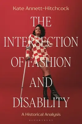 Przecięcie mody i niepełnosprawności: Analiza historyczna - The Intersection of Fashion and Disability: A Historical Analysis