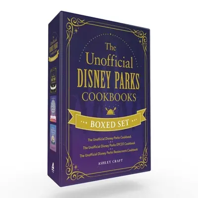 The Unofficial Disney Parks Cookbooks Boxed Set: Nieoficjalna książka kucharska Disney Parks, Nieoficjalna książka kucharska Disney Parks EPCOT, Nieoficjalna książka kucharska Disn - The Unofficial Disney Parks Cookbooks Boxed Set: The Unofficial Disney Parks Cookbook, the Unofficial Disney Parks EPCOT Cookbook, the Unofficial Disn