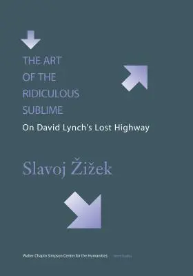 Sztuka absurdalnej wzniosłości: Na zagubionej autostradzie Davida Lyncha - The Art of the Ridiculous Sublime: On David Lynch's Lost Highway