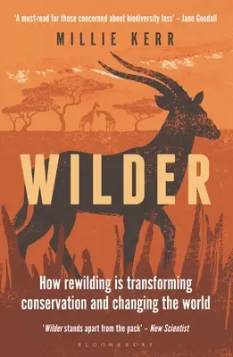 Wilder: Jak rewilding przekształca ochronę przyrody i zmienia świat - Wilder: How Rewilding Is Transforming Conservation and Changing the World