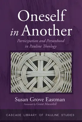 Oneself in Another: Uczestnictwo i osobowość w teologii Pawłowej - Oneself in Another: Participation and Personhood in Pauline Theology