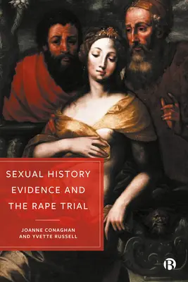 Dowody z historii seksualnej i proces o gwałt - Sexual History Evidence and the Rape Trial