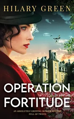 OPERATION FORTITUDE absolutnie trzymająca w napięciu zagadka morderstwa pełna zwrotów akcji - OPERATION FORTITUDE an absolutely gripping murder mystery full of twists