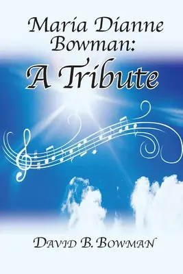 Maria Dianne Bowman: Hołd - Maria Dianne Bowman: A Tribute