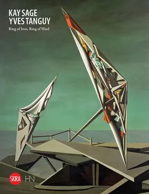 Kay Sage i Yves Tanguy: Pierścień z żelaza, pierścień z wełny - Kay Sage and Yves Tanguy: Ring of Iron, Ring of Wool