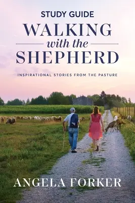 Przewodnik do studiowania Walking with the Shepherd: Inspirujące historie z pastwiska - Walking with the Shepherd Study Guide: Inspirational stories from the pasture