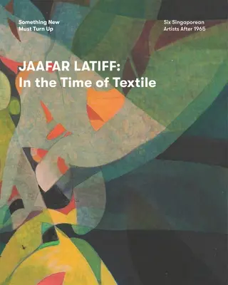 Jaafar Latiff: W czasach tekstyliów - Jaafar Latiff: In the Time of Textile