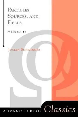 Cząstki, źródła i pola, tom 2 - Particles, Sources, And Fields, Volume 2