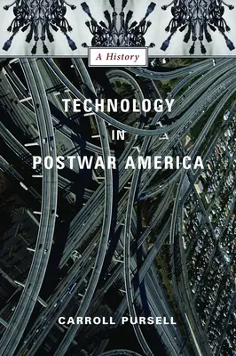 Technologia w powojennej Ameryce: Historia - Technology in Postwar America: A History