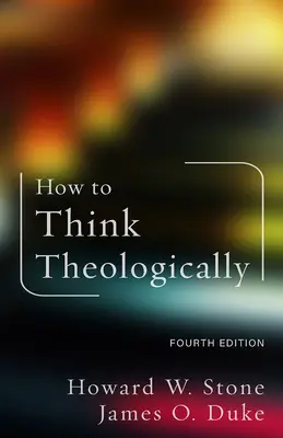 Jak myśleć teologicznie: Wydanie czwarte - How to Think Theologically: Fourth Edition