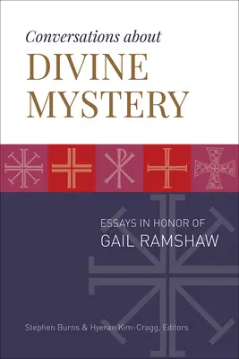 Rozmowy o boskiej tajemnicy: Eseje na cześć Gail Ramshaw - Conversations about Divine Mystery: Essays in Honor of Gail Ramshaw