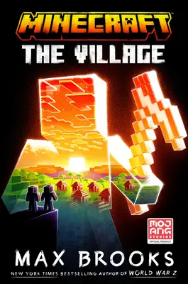 Minecraft: The Village: Oficjalna powieść Minecraft - Minecraft: The Village: An Official Minecraft Novel