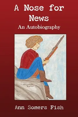 Nos do wiadomości, autobiografia - A Nose for News, An Autobiography