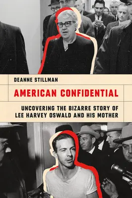 American Confidential: Odkrywanie dziwacznej historii Lee Harveya Oswalda i jego matki - American Confidential: Uncovering the Bizarre Story of Lee Harvey Oswald and His Mother