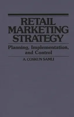 Strategia marketingu detalicznego: Planowanie, wdrażanie i kontrola - Retail Marketing Strategy: Planning, Implementation, and Control