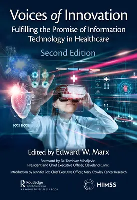 Głosy innowacji: Spełnienie obietnicy technologii informatycznych w opiece zdrowotnej - Voices of Innovation: Fulfilling the Promise of Information Technology in Healthcare