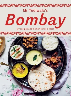 MR Todiwala's Bombay: Moje przepisy i wspomnienia z Indii - MR Todiwala's Bombay: My Recipes and Memories from India