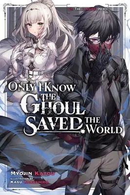 Tylko ja wiem, że ghul ocalił świat, tom 1 (lekka powieść) - Only I Know the Ghoul Saved the World, Vol. 1 (Light Novel)