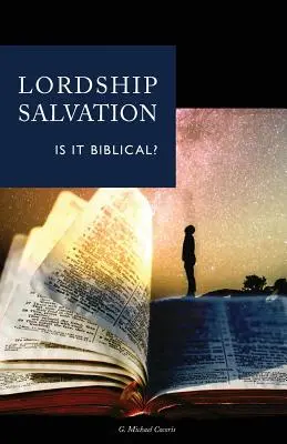 Zbawienie przez panowanie: Czy jest biblijne? - Lordship Salvation: Is It Biblical?