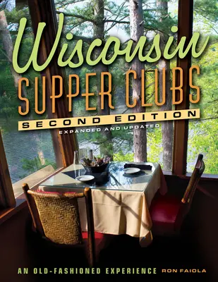 Wisconsin Supper Clubs: Staromodne doświadczenie - Wisconsin Supper Clubs: An Old-Fashioned Experience